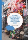 Image for Traders, Informal Trade and Markets between the Caucasus and China