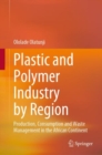 Image for Plastic and polymer industry by region  : production, consumption and waste management in the african continent