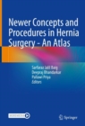 Image for Newer concepts and procedures in hernia surgery  : an atlas
