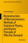 Image for Reconstruction of Macroeconomics: Methods of Statistical Physics, and Keynes&#39; Principle of Effective Demand : 3