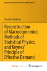 Image for Reconstruction of Macroeconomics : Methods of Statistical Physics, and Keynes&#39; Principle of Effective Demand