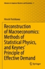 Image for Reconstruction of Macroeconomics: Methods of Statistical Physics, and Keynes&#39; Principle of Effective Demand