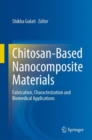 Image for Chitosan-based nanocomposite materials  : fabrication, characterization and biomedical applications