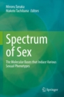 Image for Spectrum of sex  : the molecular bases that induce various sexual phenotypes