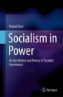 Image for Socialism in Power: On the History and Theory of Socialist Governance
