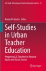 Image for Self-studies in urban teacher education  : preparing U.S. teachers to advance equity and social justice