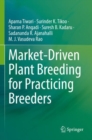 Image for Market-Driven Plant Breeding for Practicing Breeders