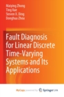 Image for Fault Diagnosis for Linear Discrete Time-Varying Systems and Its Applications