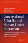Image for Conversational AI for natural human-centric interaction  : 12th International Workshop on Spoken Dialogue System Technology, IWSDS 2021, Singapore
