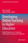 Image for Developing online teaching in higher education  : global perspectives on continuing professional learning and development