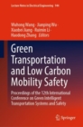 Image for Green Transportation and Low Carbon Mobility Safety: Proceedings of the 12th International Conference on Green Intelligent Transportation Systems and Safety