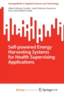 Image for Self-powered Energy Harvesting Systems for Health Supervising Applications