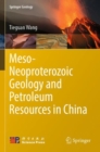 Image for Meso-Neoproterozoic Geology and Petroleum Resources in China