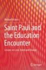 Image for Saint Paul and the education encounter  : lessons on love, event and change