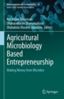 Image for Agricultural Microbiology Based Entrepreneurship: Making Money from Microbes