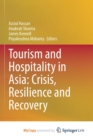 Image for Tourism and Hospitality in Asia : Crisis, Resilience and Recovery