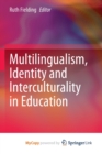 Image for Multilingualism, Identity and Interculturality in Education