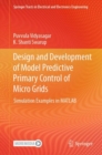 Image for Design and development of model predictive primary control of micro grids  : simulation examples in matlab