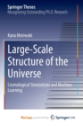 Image for Large-Scale Structure of the Universe : Cosmological Simulations and Machine Learning