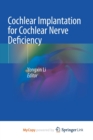 Image for Cochlear Implantation for Cochlear Nerve Deficiency