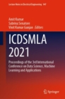 Image for ICDSMLA 2021 : Proceedings of the 3rd International Conference on Data Science, Machine Learning and Applications