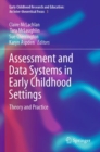 Image for Assessment and data systems in early childhood settings  : theory and practice