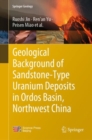 Image for Geological Background of Sandstone-Type Uranium Deposits in Ordos Basin, Northwest China