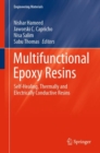 Image for Multifunctional epoxy resins  : self healing, self sensing, shape memory, thermally and electrically conductive resins