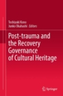 Image for Post-Trauma and the Recovery Governance of Cultural Heritage
