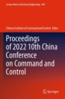 Image for Proceedings of 2022 10th China Conference on Command and Control