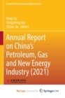Image for Annual Report on China&#39;s Petroleum, Gas and New Energy Industry (2021)