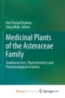 Image for Medicinal Plants of the Asteraceae Family : Traditional Uses, Phytochemistry and Pharmacological Activities