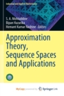 Image for Approximation Theory, Sequence Spaces and Applications