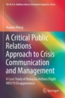 Image for A critical public relations approach to crisis communication and management  : a case study of Malaysia Airlines Flight MH370 disappearance