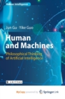 Image for Human and Machines : Philosophical Thinking of Artificial Intelligence