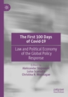 Image for The first 100 days of COVID-19  : law and political economy of the global policy response
