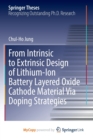 Image for From Intrinsic to Extrinsic Design of Lithium-Ion Battery Layered Oxide Cathode Material Via Doping Strategies