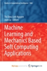 Image for Machine Learning and Mechanics Based Soft Computing Applications