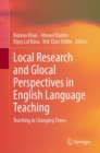 Image for Local Research and Glocal Perspectives in English Language Teaching