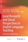 Image for Local Research and Glocal Perspectives in English Language Teaching
