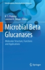 Image for Microbial beta glucanases  : molecular structure, functions and applications