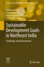 Image for Sustainable development goals in northeast India  : challenges and achievements