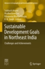 Image for Sustainable Development Goals in Northeast India : Challenges and Achievements