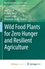Image for Wild Food Plants for Zero Hunger and Resilient Agriculture