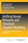 Image for Artificial Neural Networks and Structural Equation Modeling : Marketing and Consumer Research Applications