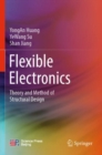 Image for Flexible Electronics : Theory and Method of Structural Design