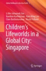 Image for Children’s Lifeworlds in a Global City: Singapore