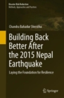 Image for Building back better after the 2015 Nepal earthquake  : laying the foundation for resilience