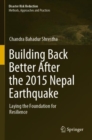Image for Building back better after the 2015 Nepal earthquake  : laying the foundation for resilience
