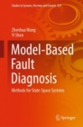 Image for Model-Based Fault Diagnosis : Methods for State-Space Systems
